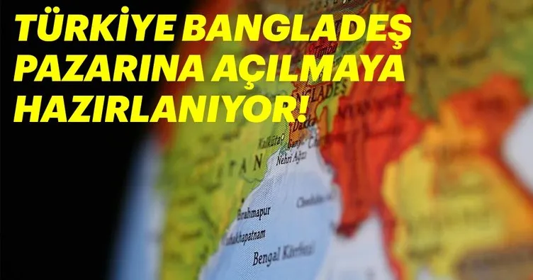 Türkiye Bangladeş pazarına açılmaya hazırlanıyor