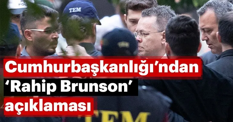 Cumhurbaşkanlığı'ndan 'Brunson' açıklaması