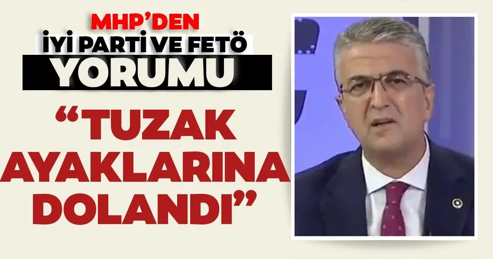 MHP Genel Başkan Yardımcısı Kamil Aydın'dan İYİ Parti ve FETÖ yorumu: Kurmaya çalıştıkları tuzak...