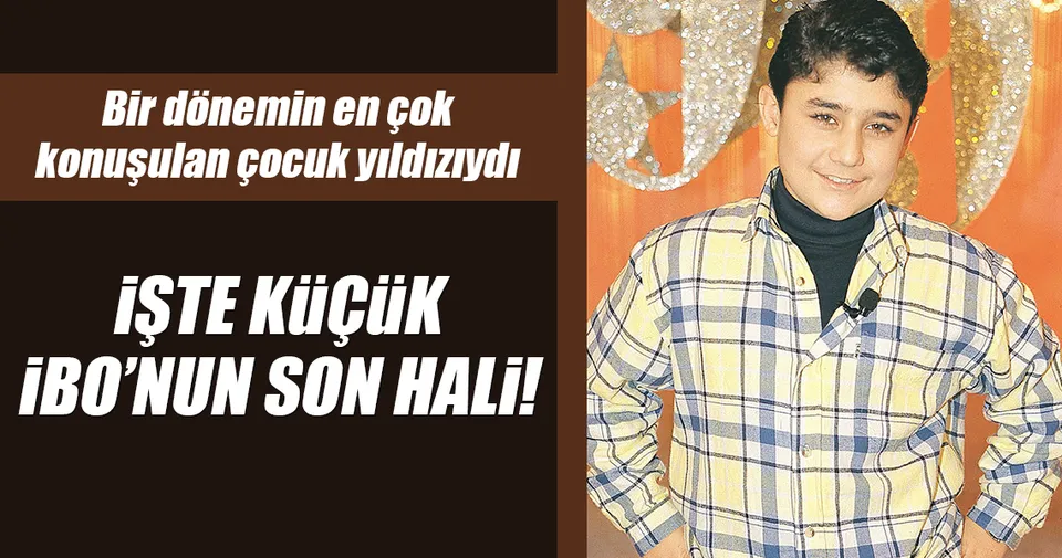kucuk ibo nun son hali son dakika magazin haberleri