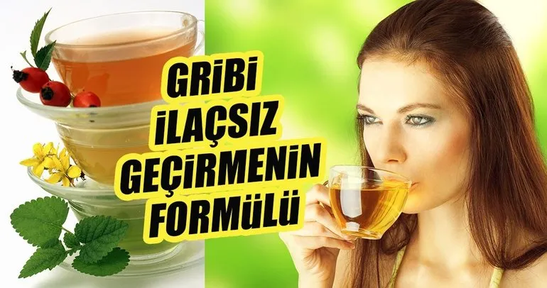 Gribi ilaçsız geçirmenin formülü