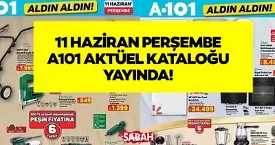 A101 Aktüel Kataloğu 11 Haziran 2026 Perşembe | Yarın A101’de hangi ürünler var? Aldın Aldın Fırsatları