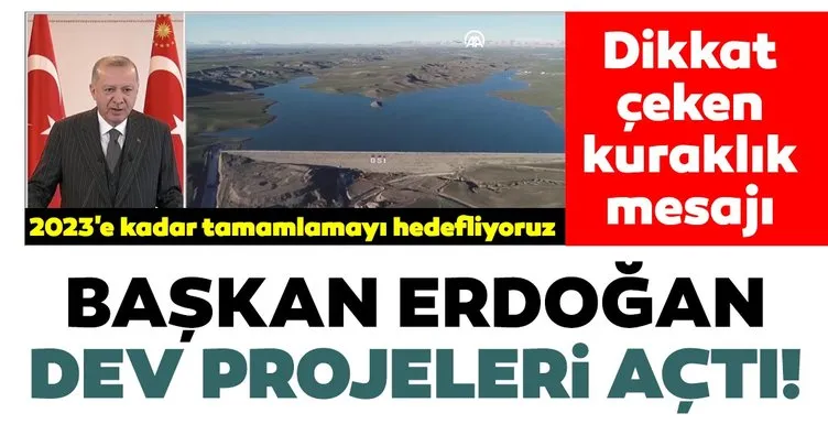 Son dakika haberi: Başkan Erdoğan dev projeleri hizmete açtı! Dikkat çeken kuraklık mesajı...
