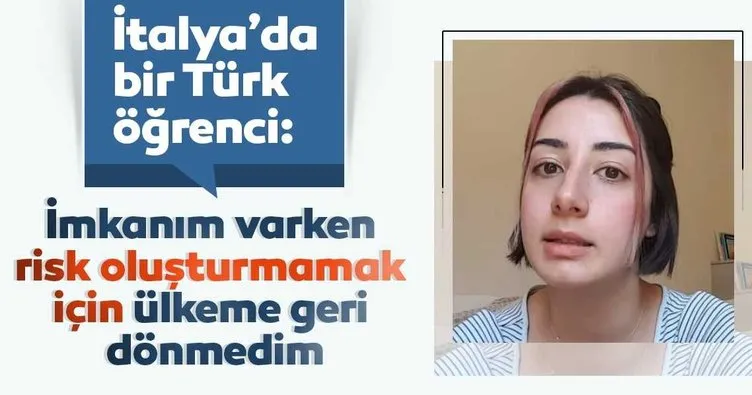 İtalya’da Bir Türk Öğrenci: “İmkânım Varken Ülkeme Risk Oluşturmamak İçin Dönmedim”
