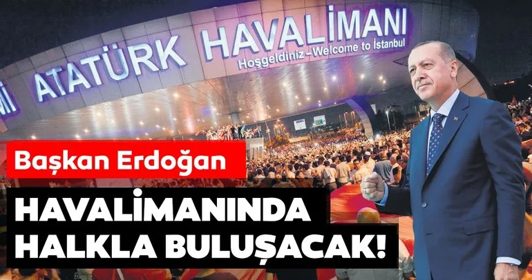 Havalimanında halkla buluşacak