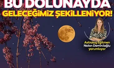 Bu dolunayda geleceğimiz şekilleniyor! Özellikle bu burçları yeni gelişmeler bekliyor...