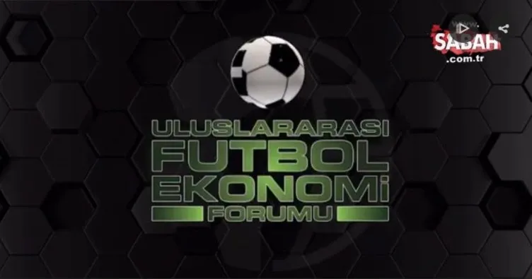 Uluslararası futbol ekonomi forumu başlıyor