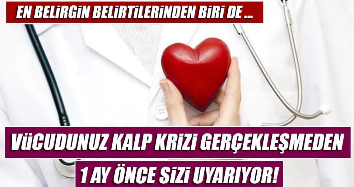 Vucudunuz Kalp Krizi Gerceklesmeden 1 Ay Once Sizi Uyariyor Saglik Haberleri
