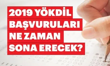 2019 YÖKDİL başvuruları ne zaman sona erecek? YÖKDİL başvuru nasıl ve nereden yapılır?