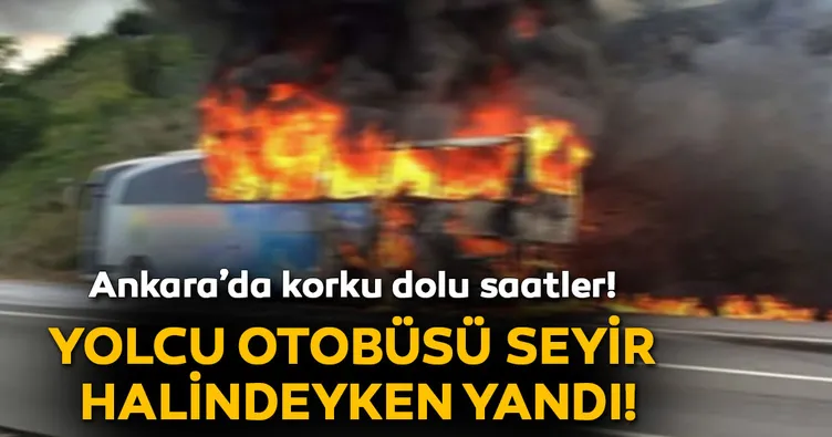 Ankara’da yolcu otobüsünde yangın