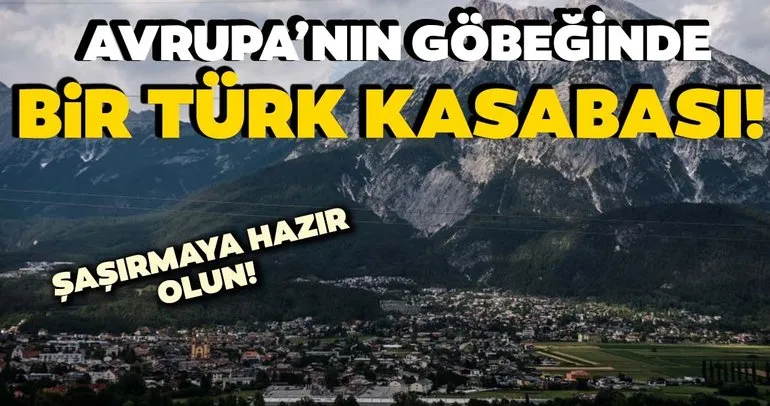 Avrupa’nın göbeğindeki Türk kasabası! Küçük Türkiye denilen Telfs nerede?