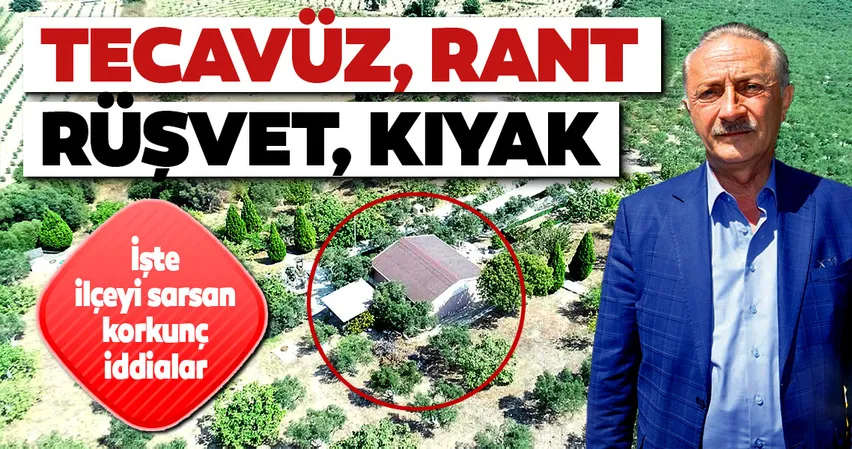 Didim bu iddialarla çalkalanıyor: Tecavüz rant rüşvet kıyak