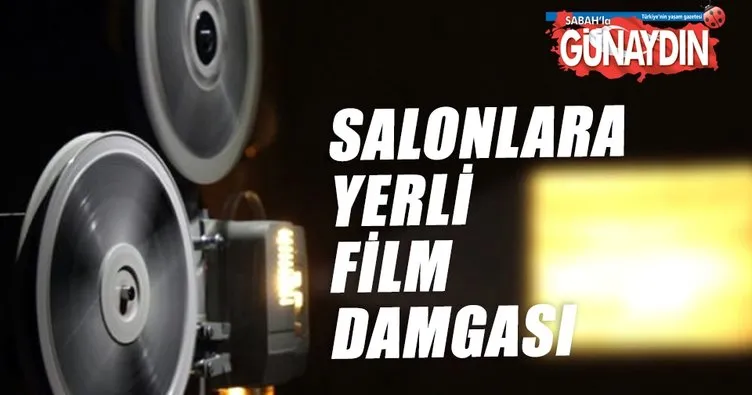 Salonlara yerli film damgası