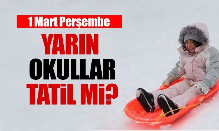 Istanbul Da Yarin Okullar Tatil Olacak Mi 1 Mart Persembe Bugun Okullar Tatil Mi Iste Yaniti Son Dakika Haberler