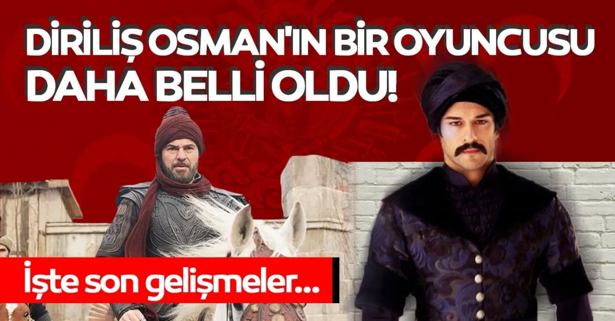 dirilis osman dizisinde oynayacak o oyuncu aciklandi dirilis ertugrul 150 son bolum ile final yapacak medya haberleri