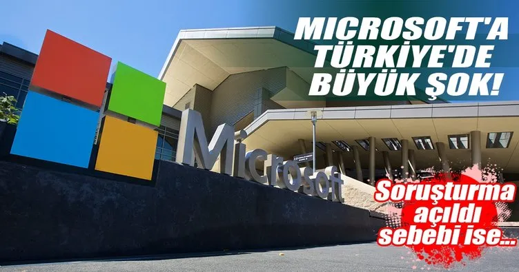 Microsoft’a Türkiye’de soruşturma açıldı