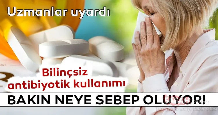 Gereksiz antibiyotik kullanımı bakın neye sebep oluyor