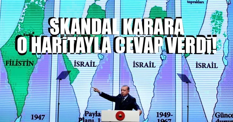Cumhurbaşkanı Erdoğan, İsrail'in Filistin işgalini haritalarla açıkladı