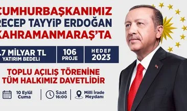 Cumhurbaşkanı Erdoğan Kahramanmaraş’a Geliyor