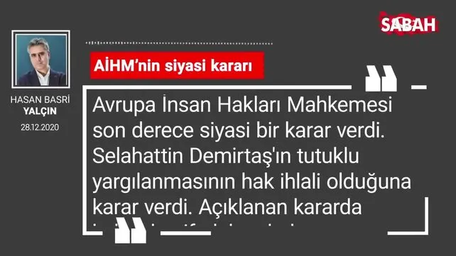 Hasan Basri Yalçın 'AİHM’nin siyasi kararı'