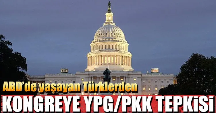 ABD’deki Türklerden Kongre’ye YPG/PKK tepkisi