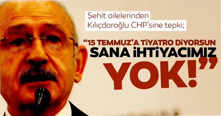 Şehit aileleri ve gazilerden CHP’ye tepki: Onlara ihtiyacımız yok
