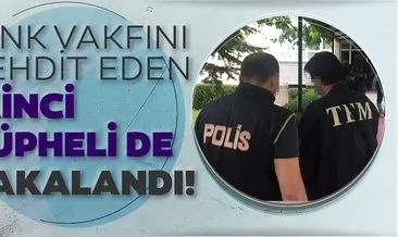 İkinci tehditçi de yakalandı