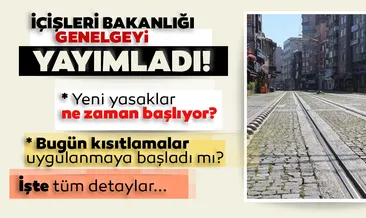 Bugün yasak var mı, Yeni yasaklar ne zaman başlıyor? Genelgeden son dakika: Yeni kısıtlamalar hangi gün uygulamaya geçecek?