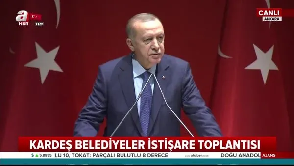 Başkan Erdoğan'dan Kardeş Belediyeler İstişare Toplantısında önemli açıklamalar