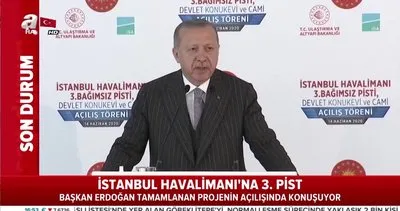 Başkan Erdoğan’dan tarihi açılış: 3. Havalimanı bağımsız üçüncü pistine kavuştu! | Video