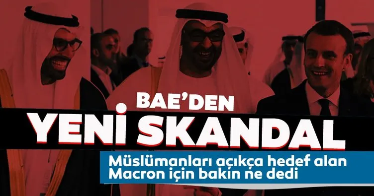 Son dakika: Yine BAE yine skandal! BAE’li bakan Enver Karakaş’tan Macron’a destek