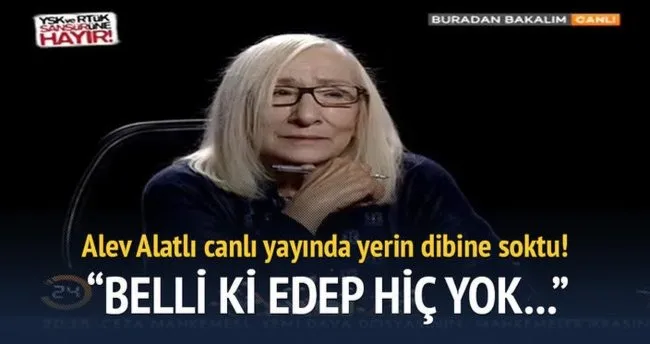 Belli ki edep hiç yok...