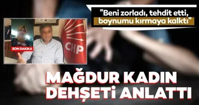 Son dakika: CHP’deki tecavüz skandalında yeni ifade! Mağdur kadın yaşadığı dehşeti anlattı!