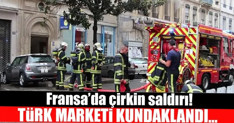Fransa’da Türk marketi kundaklandı!