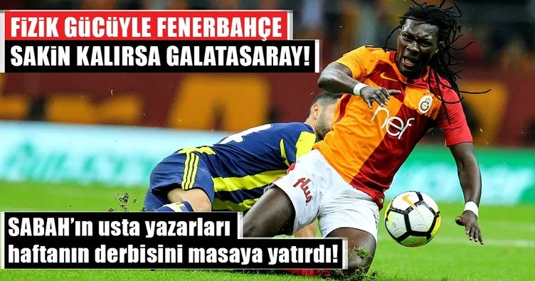 SABAH Spor yazarları Fenerbahçe-Galatasaray derbisini masaya yatırdı