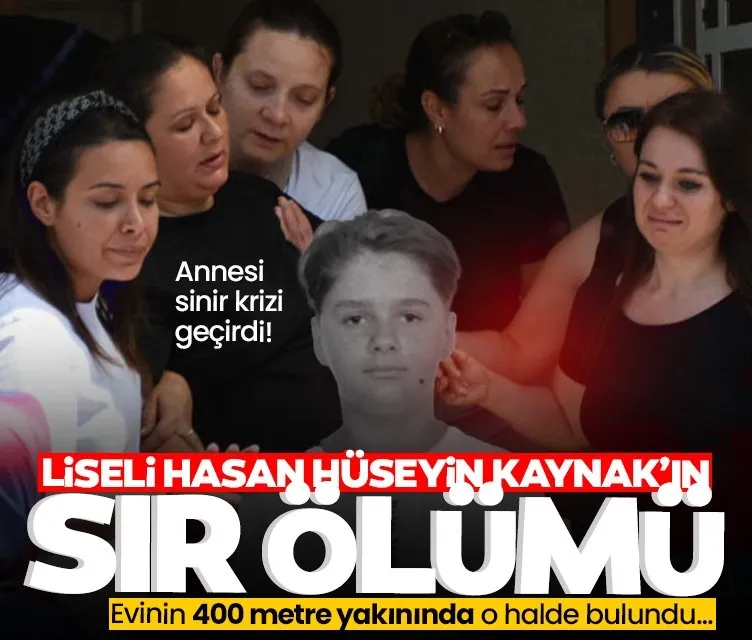 Liseli Hasan Hüseyin Kaynak’ın şüpheli ölümü: Evinin 400 metre uzağında o halde bulundu!