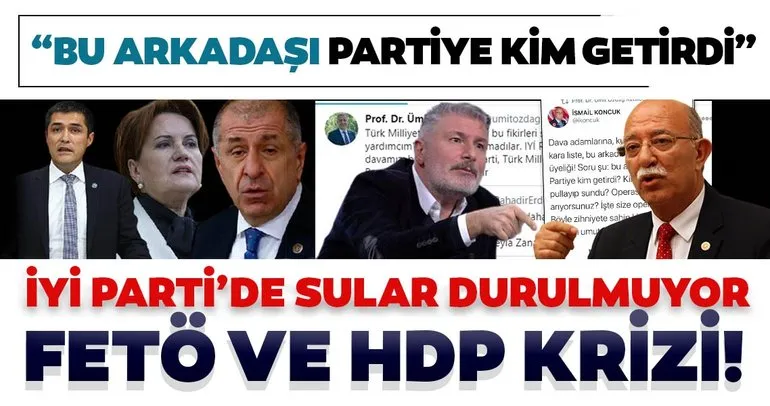 İYİ Parti’de polemik büyüyor... Başkan Yardımcısı Bahadır Erdem’in FETÖ ve HDP paylaşımları gündemde!