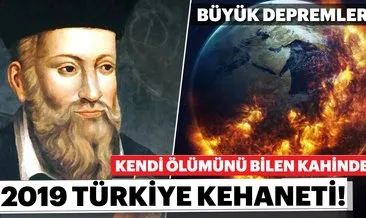 Kendi ölümünü bilen Nostradamus’tan dikkat çeken 2019 Türkiye kehanetleri! Büyük depremler...