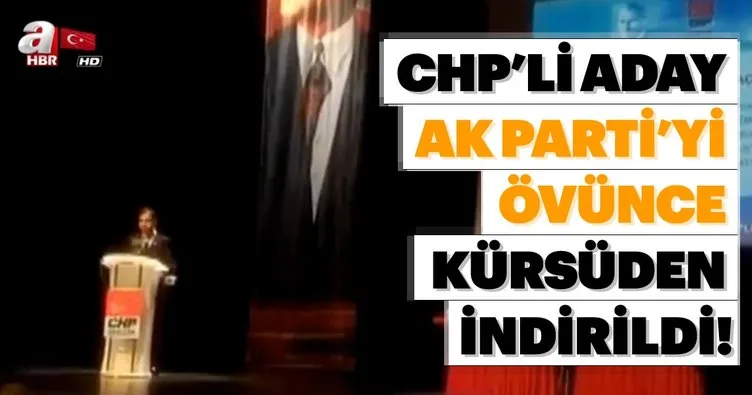 CHP’li Meclis üyesi adayı, AK Partilileri övünce kürsüden indirildi