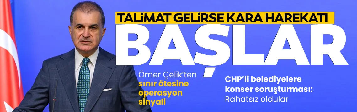 SON DAKİKA... MYK sona erdi: Ömer Çelik: Talimat gelirse kara harekatı başlar!