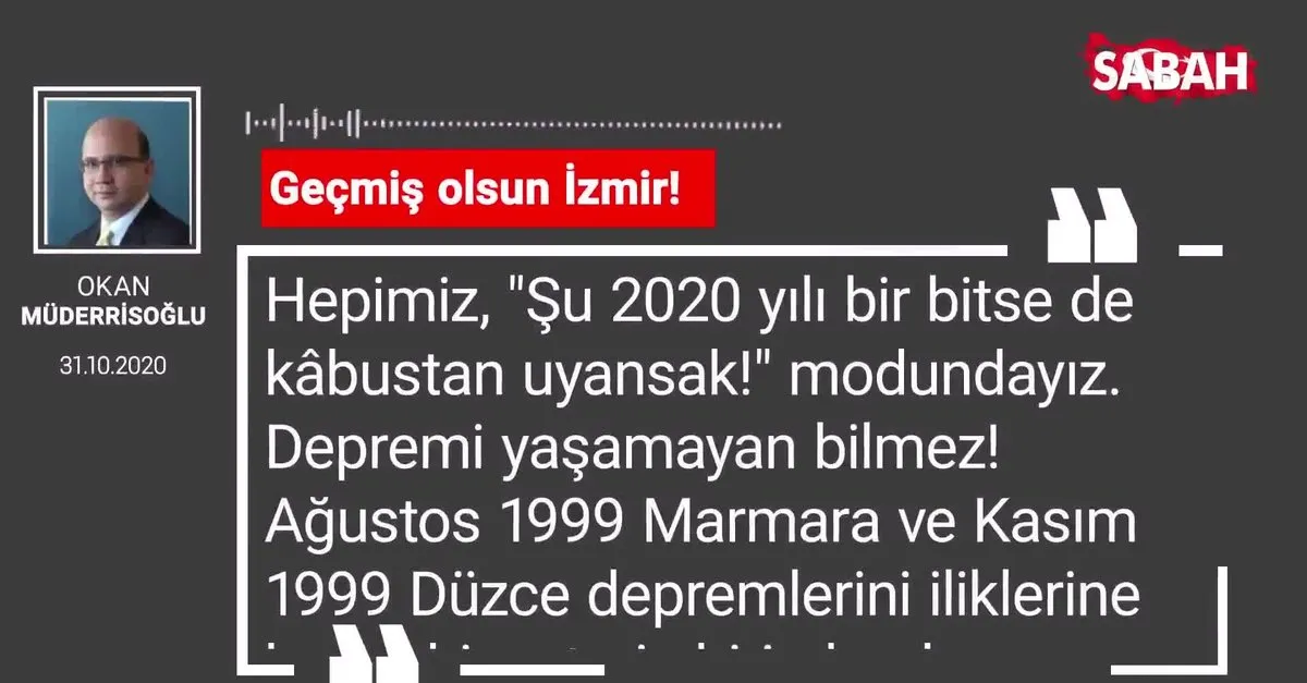 Okan Muderrisoglu Gecmis Olsun Izmir Videosunu Izle Sabah Tv
