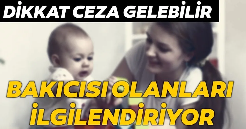 Bakicisi Olanlari Ilgilendiriyor Dikkat Ceza Gelebilir Haberler Haberleri