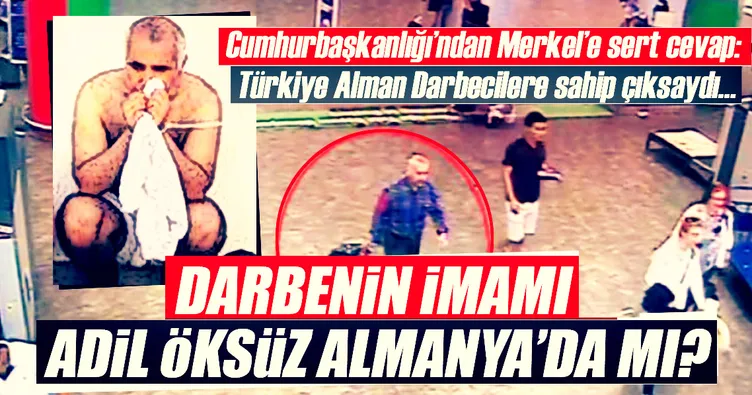 Darbeninin imamı Adil Öksüz Almanya’da mı?