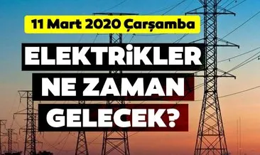 Elektrikler ne zaman gelecek? BEDAŞ İstanbul elektrik kesintisi yaşanacak ilçeler listesi 11 Mart 2020