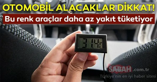 Otomobil alacaklar dikkat! Bu renge sahip araçlar daha az yakıt tüketiyor