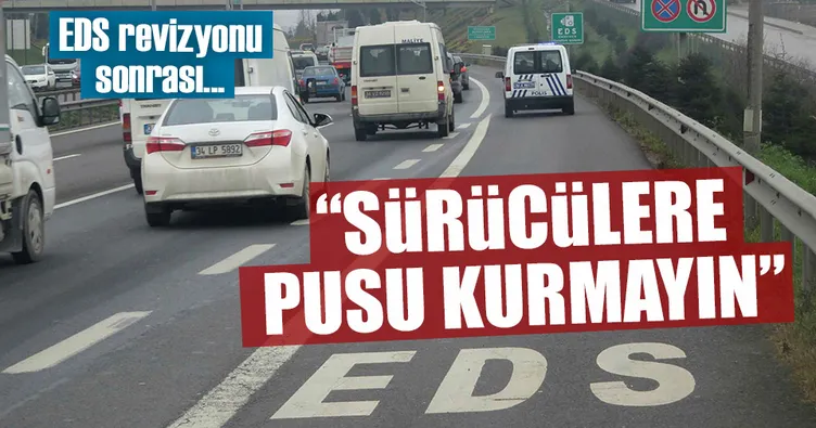 Sürücülere EDS’de pusu kurmayın