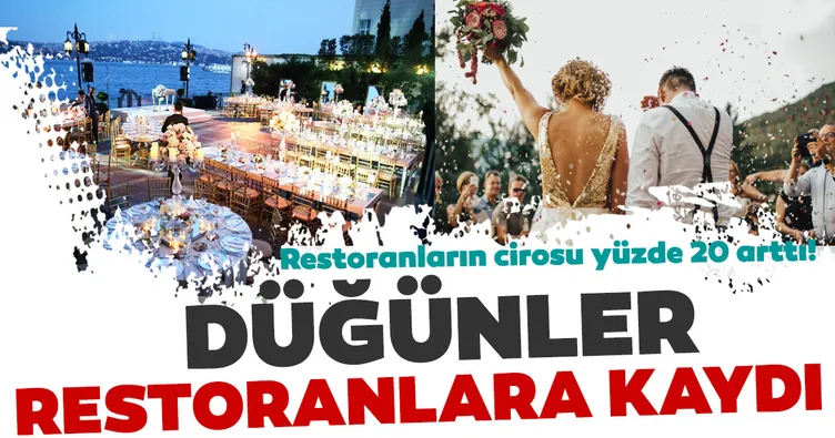 Düğünler restoranlara kaydı