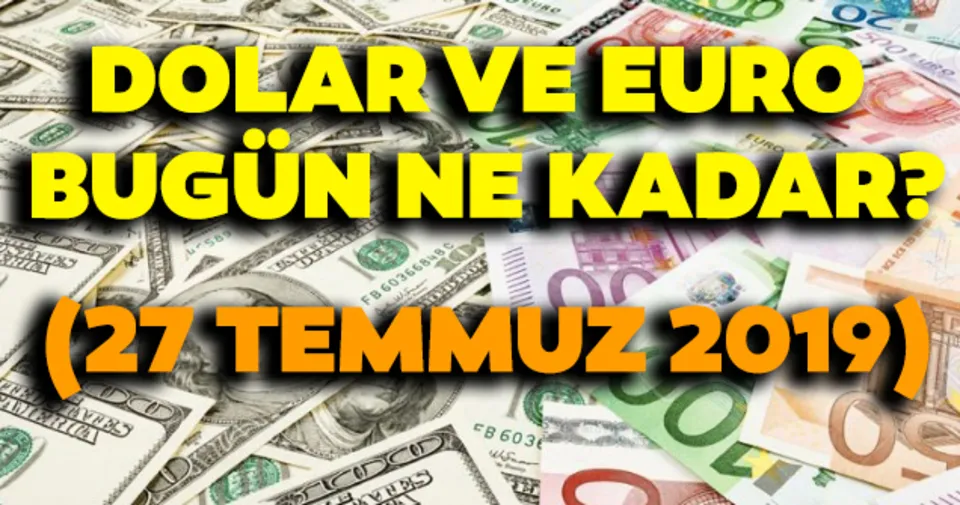 27 temmuz cumartesi canli dolar euro