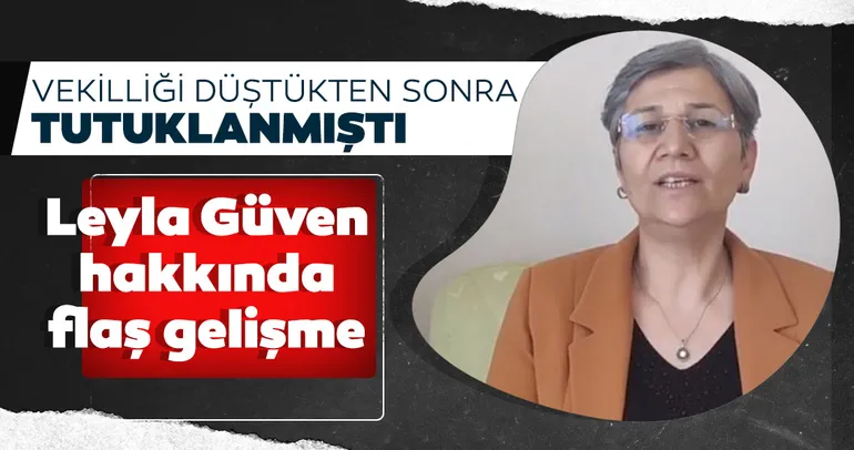 Vekilliği düşürülüp tutuklanmıştı! Leyla Güven hakkında flaş gelişme