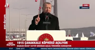 Başkan Erdoğan’dan 1915 Çanakkale Köprüsü açılış töreninde önemli açıklamalar | Video